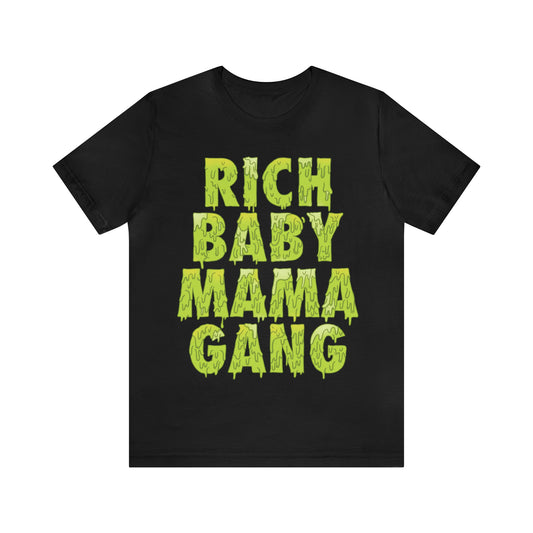Green Rich Baby Mama Gang $ Tee