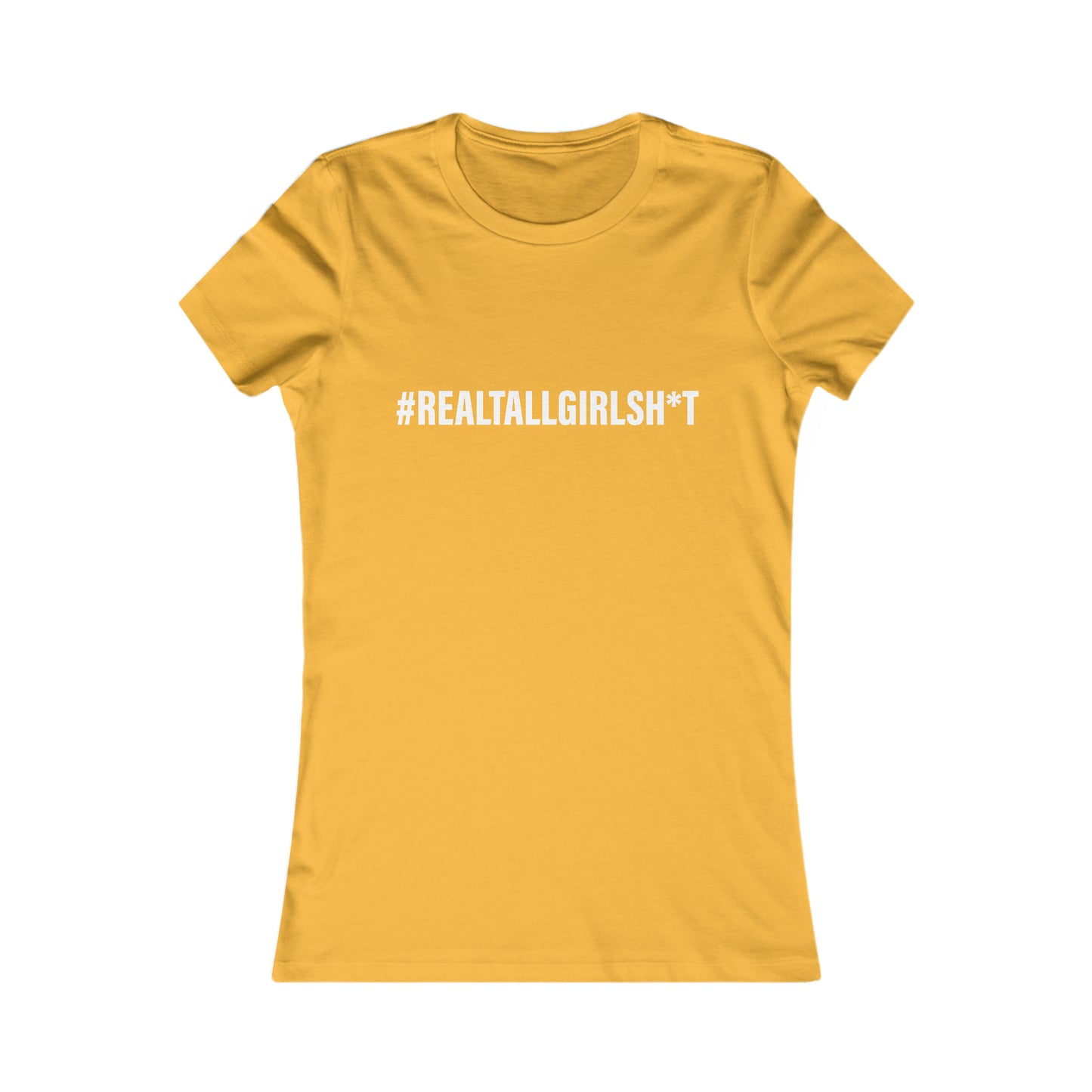 Women's Fit Real Tall Girl Sh** Tee