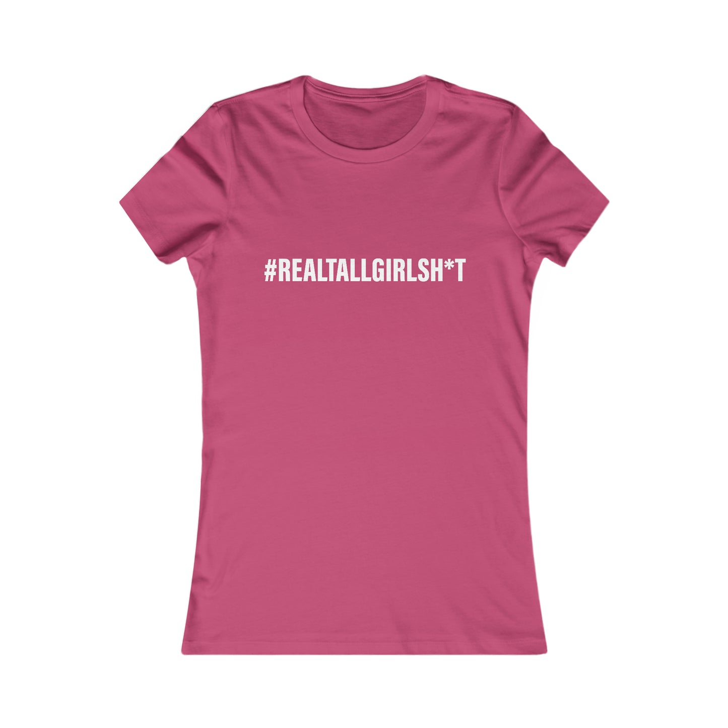 Women's Fit Real Tall Girl Sh** Tee