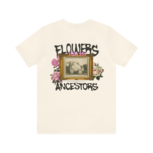 Juneteenth | Flowers For My Ancestors Tee