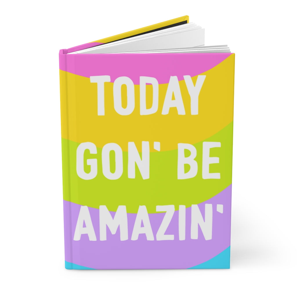 Today Gon' Be Amazin' Hardcover Journal Matte