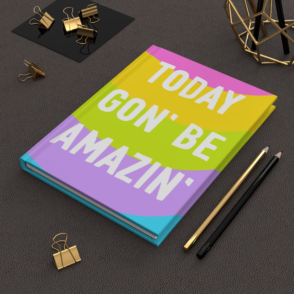 Today Gon' Be Amazin' Hardcover Journal Matte