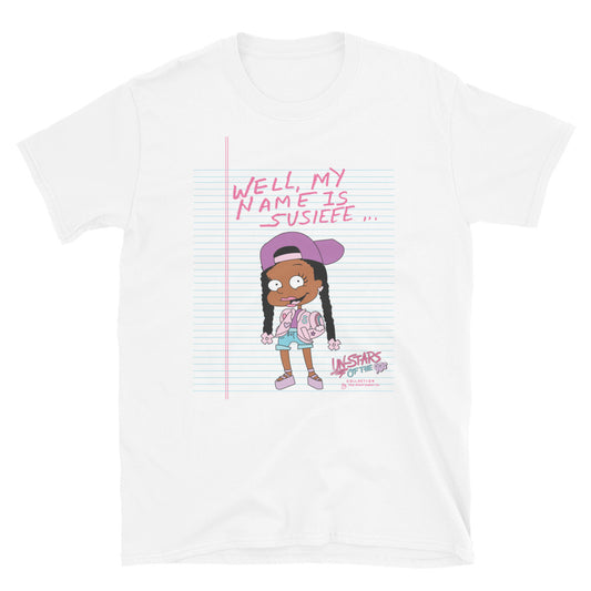 Unisex Well My Name Is Susie Shirt