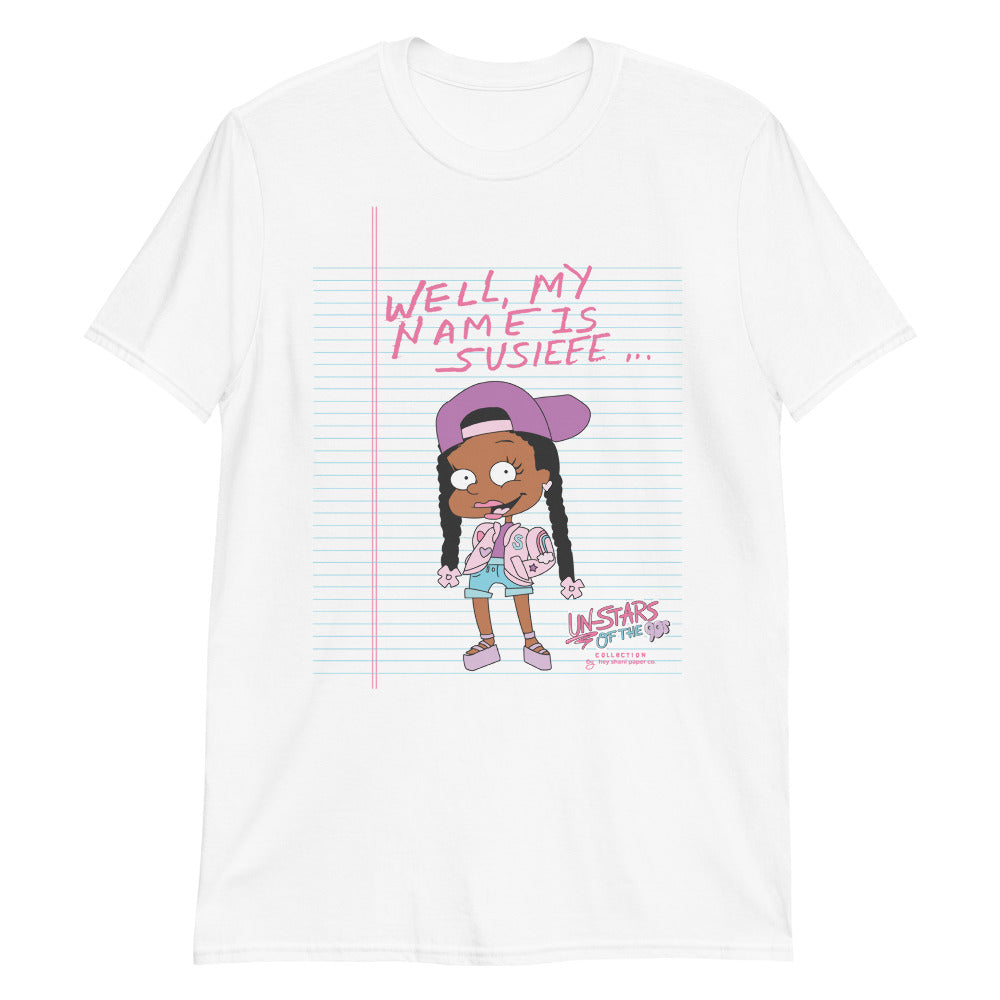 Unisex Well My Name Is Susie Shirt