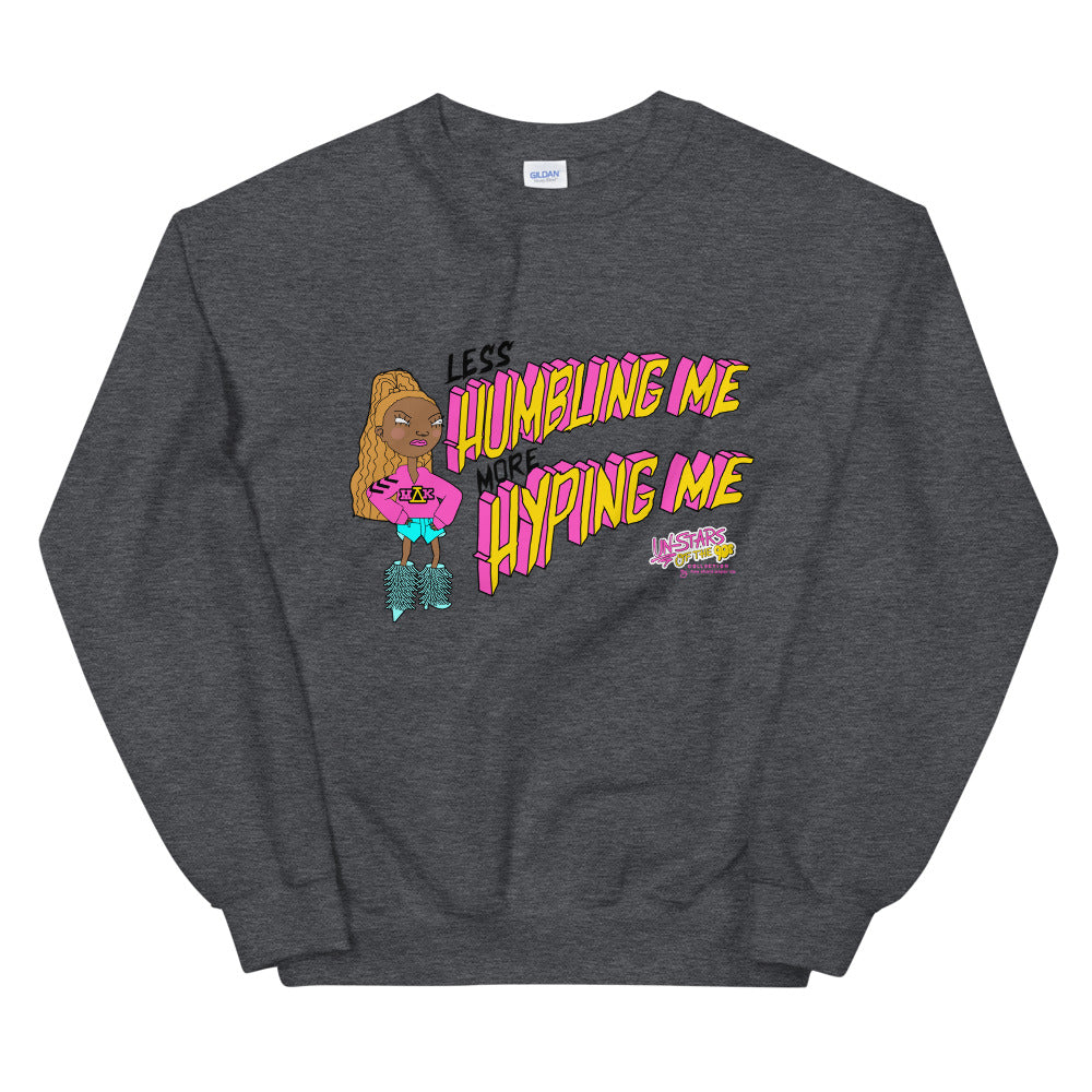 More Hyping Me Unisex Sweatshirt