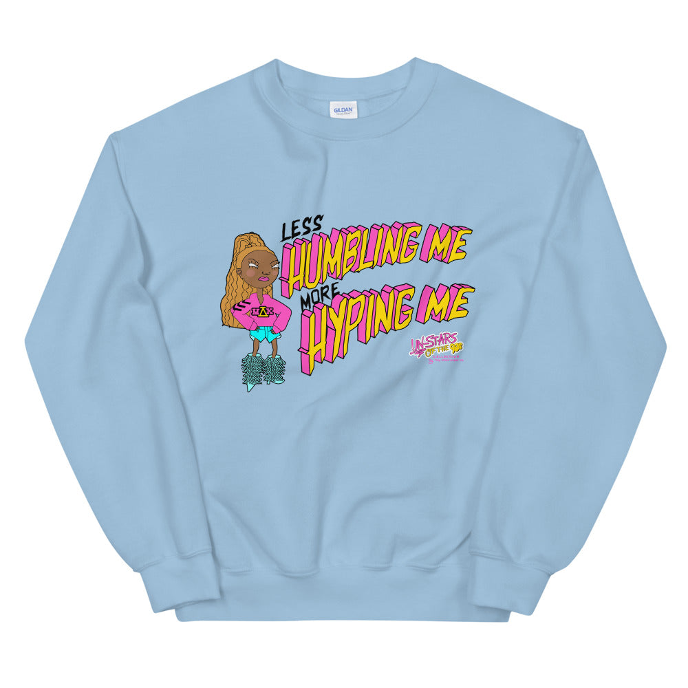 More Hyping Me Unisex Sweatshirt