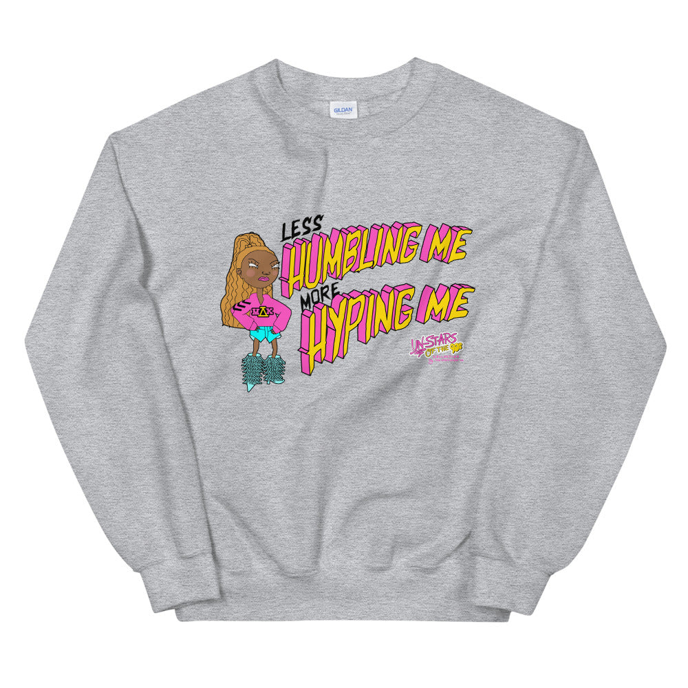 More Hyping Me Unisex Sweatshirt
