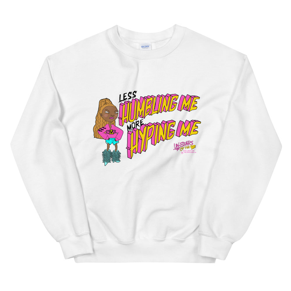 More Hyping Me Unisex Sweatshirt