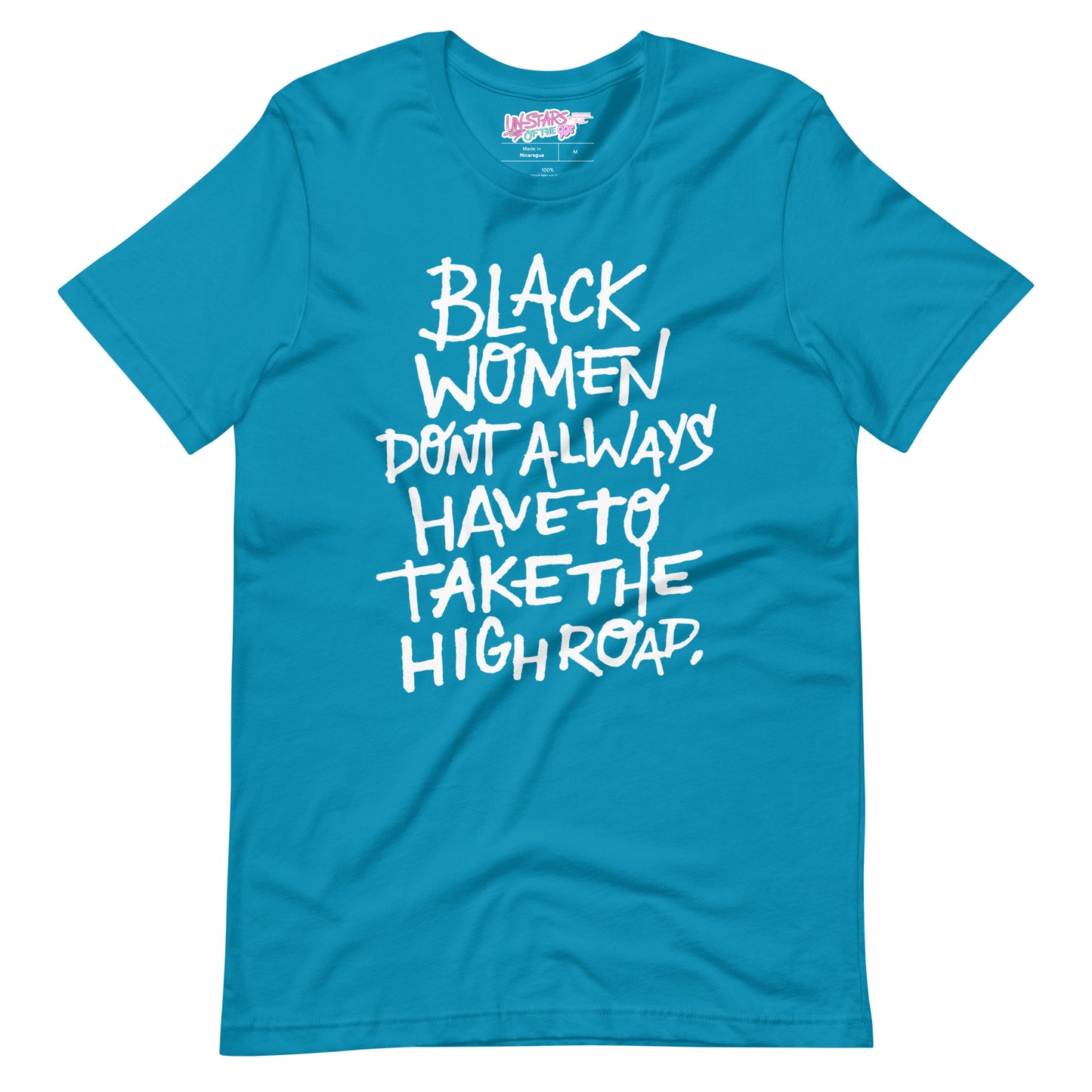 Black Women Dont Always Have To Take The High Road Unisex t-shirt
