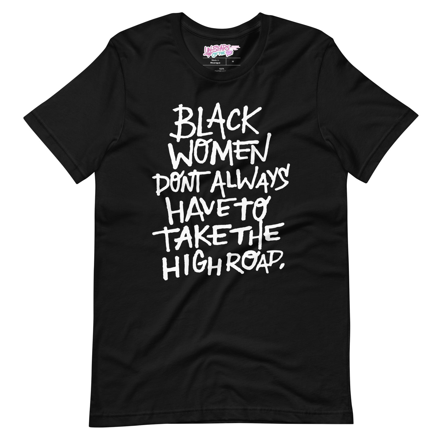 Black Women Dont Always Have To Take The High Road Unisex t-shirt