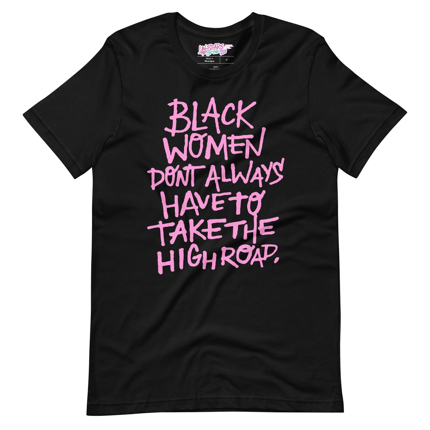 Black Women Dont Always Have To Take The High Road Unisex t-shirt