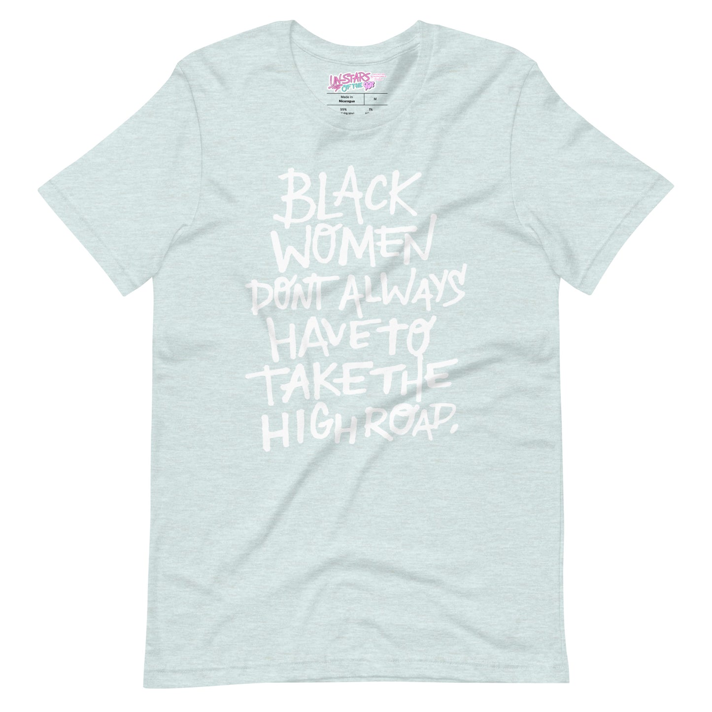 Black Women Dont Always Have To Take The High Road Unisex t-shirt