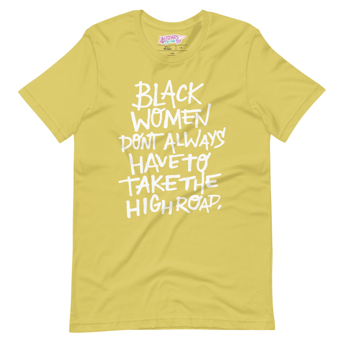 Black Women Dont Always Have To Take The High Road Unisex t-shirt