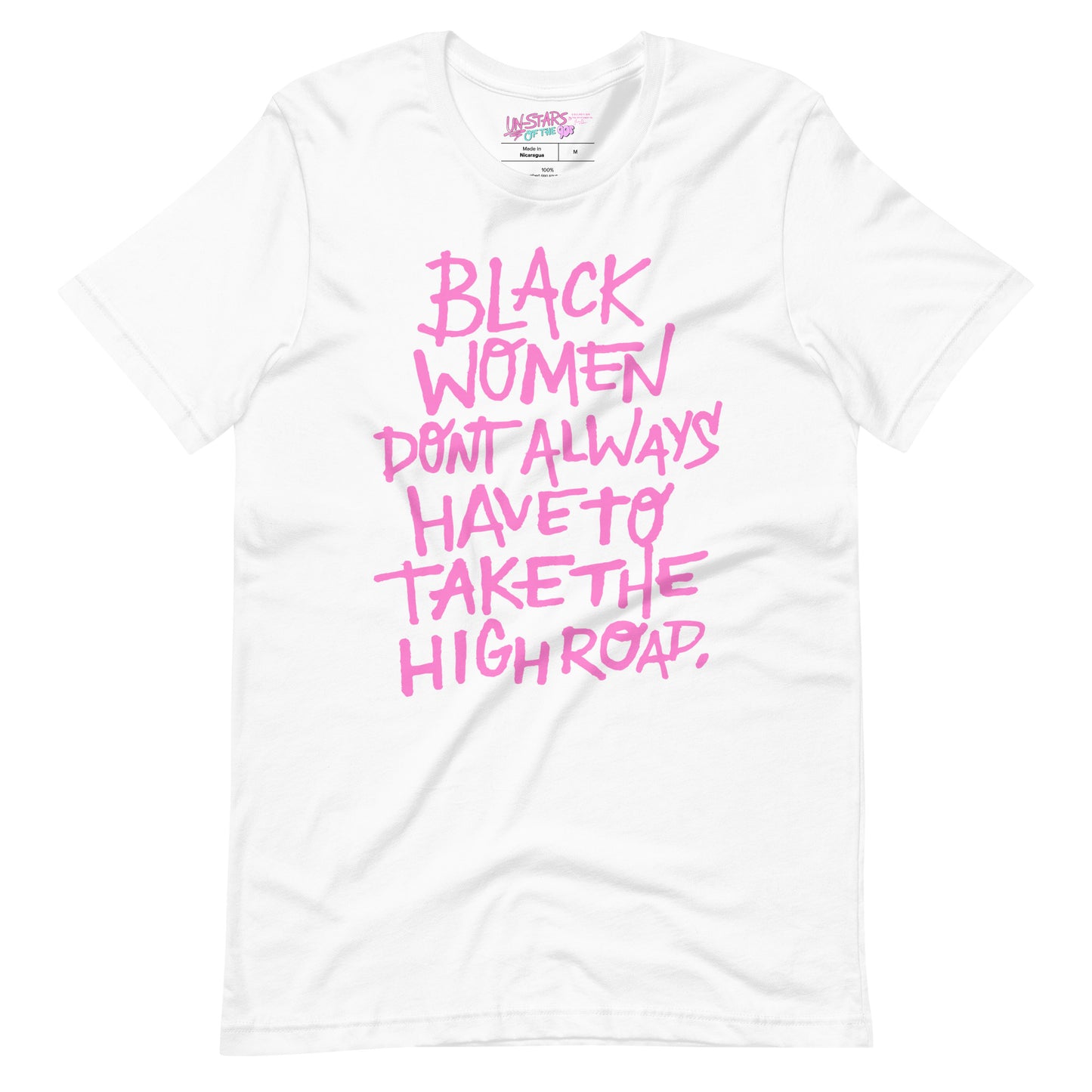 Black Women Dont Always Have To Take The High Road Unisex t-shirt