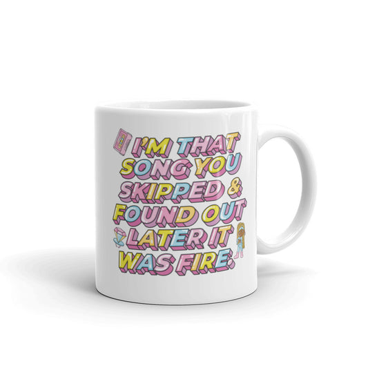 I'm That Song You Skipped White glossy mug