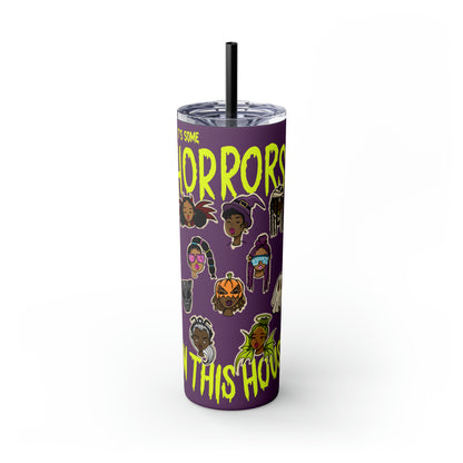 Copy of Halloween Horrors In This House Skinny Tumbler