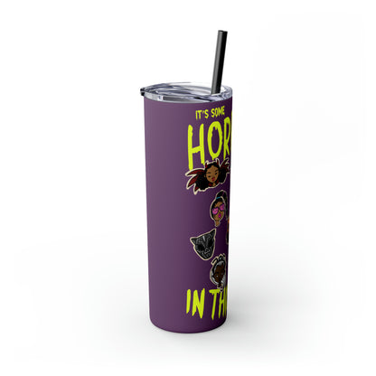 Copy of Halloween Horrors In This House Skinny Tumbler
