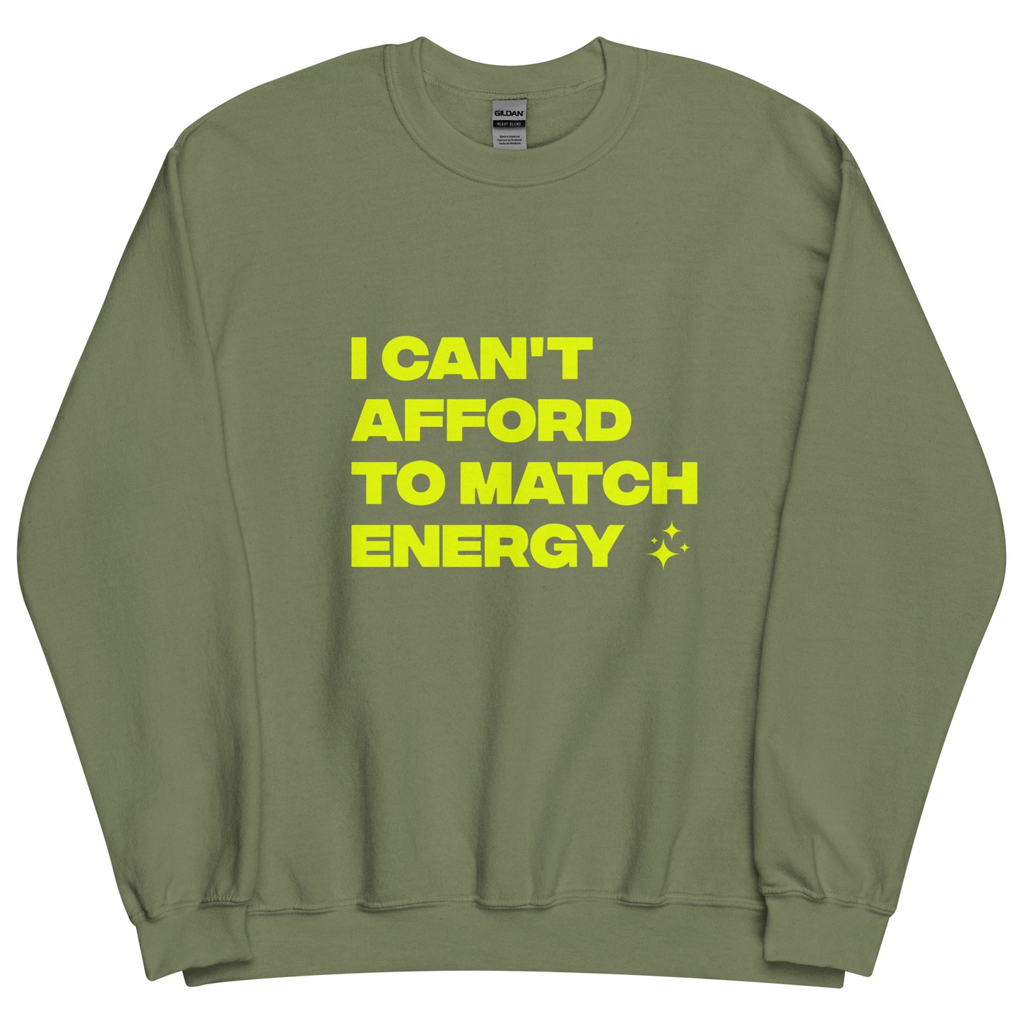 I Can't Afford To Match Energy Unisex Sweatshirt